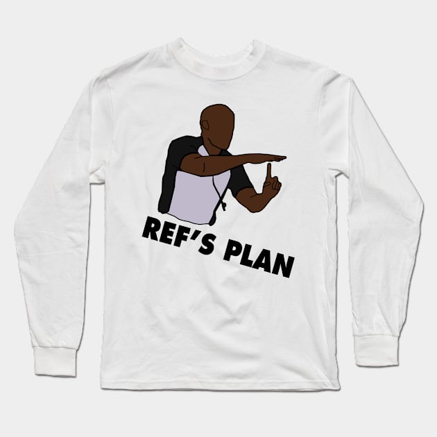 NBA Funny 'Ref's Plan' Design Long Sleeve T-Shirt by xavierjfong